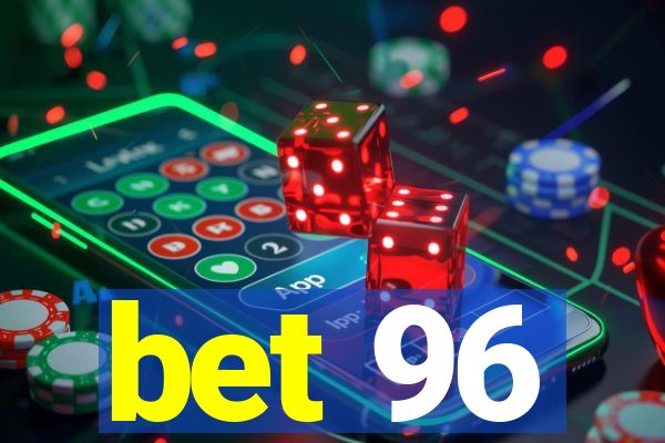 bet 96